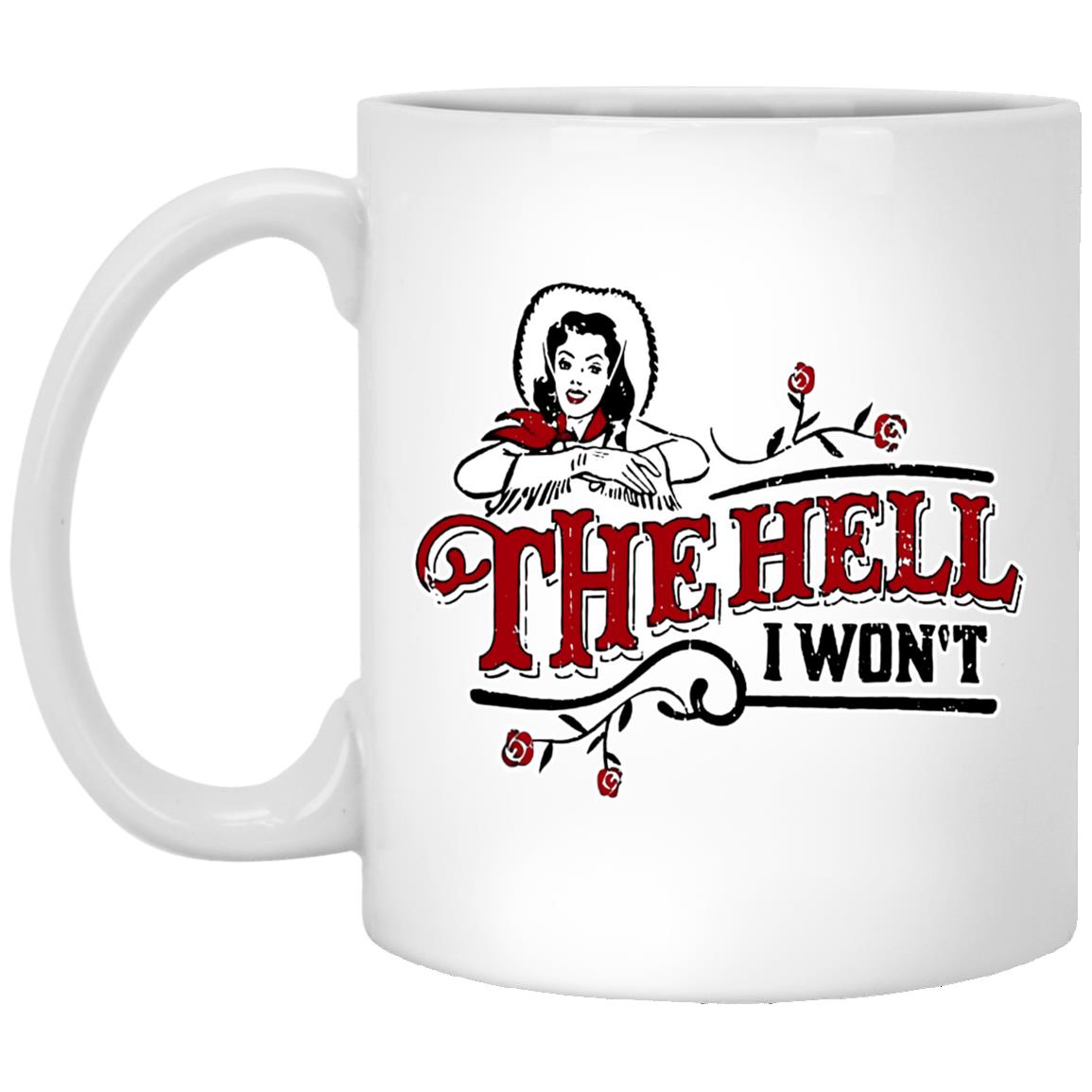 The Hell I Won't White Mug (white/black)